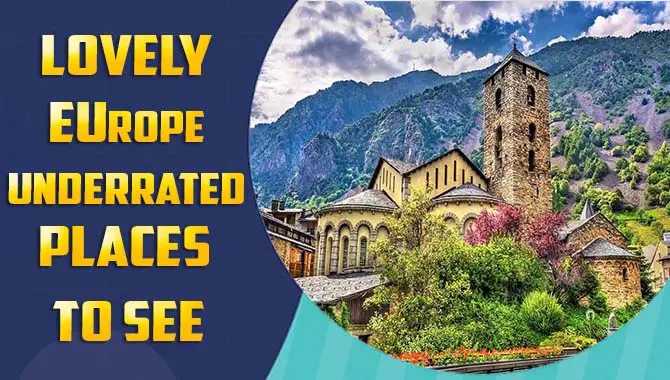Lovely Europe Underrated Places To See