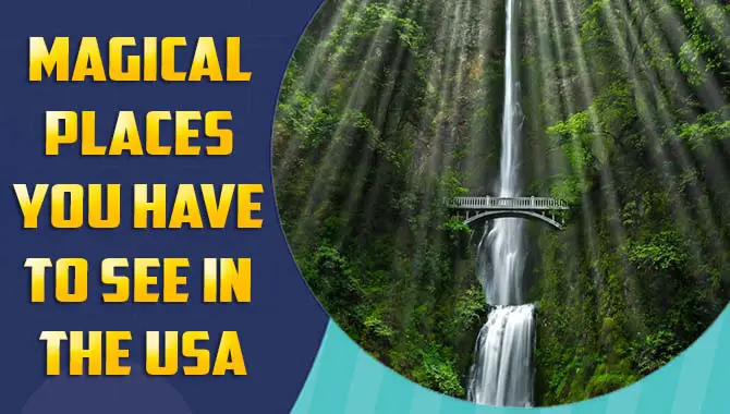 Magical Places You Have To See In The Usa