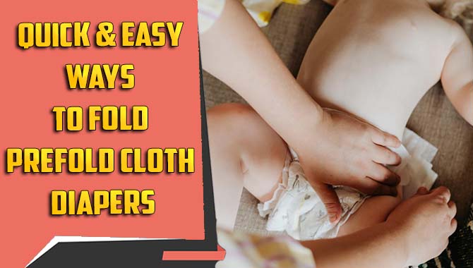 Quick & Easy Ways To Fold Prefold Cloth Diapers