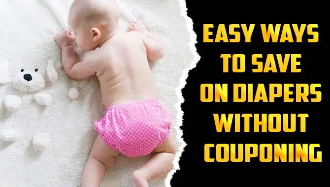 To Save On Diapers Without Couponing