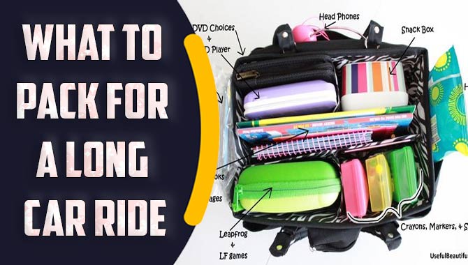 What To Pack For A Long Car Ride