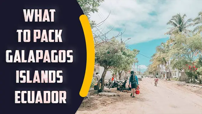 What To Pack Galapagos Islands Ecuador