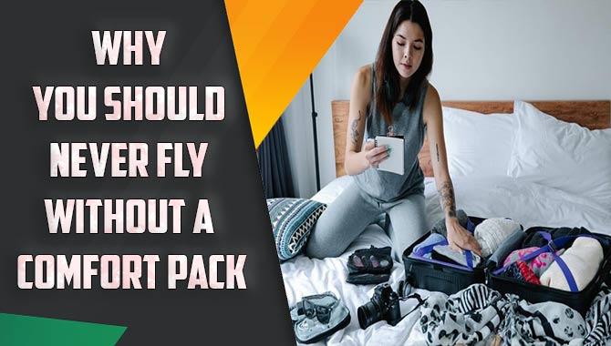 Why You Should Never Fly Without A Comfort Pack