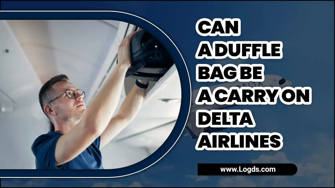 Can A Duffle Bag Be A Carry On Delta Airlines
