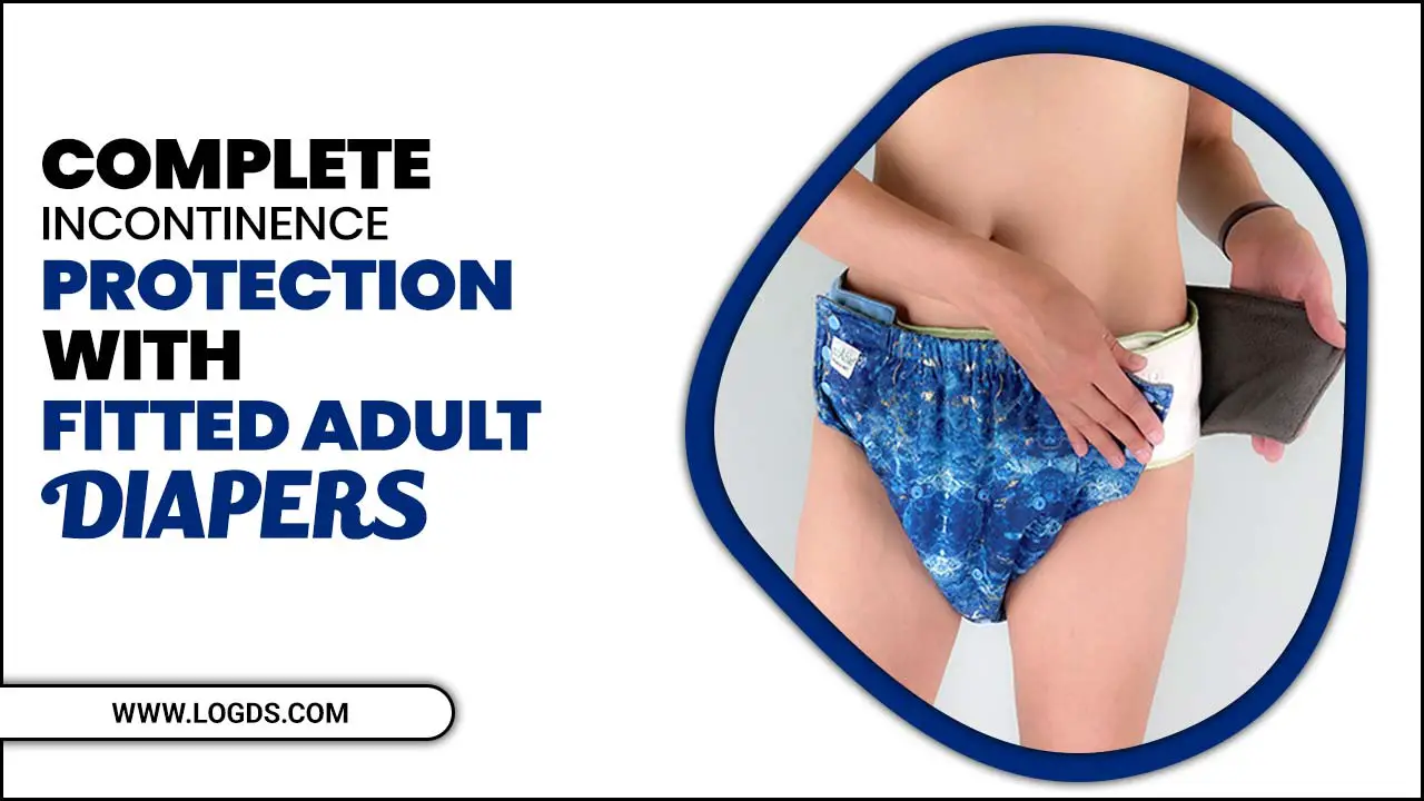 Complete Incontinence Protection With Fitted Adult Diapers