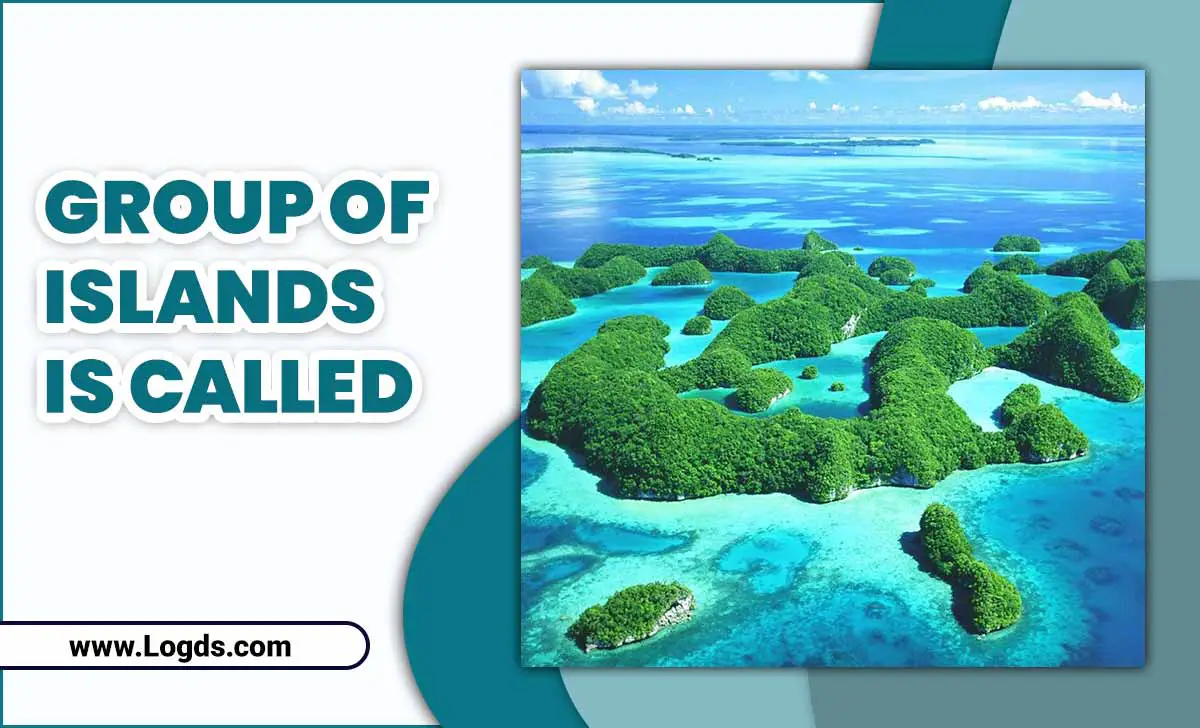 Group Of Islands Is Called