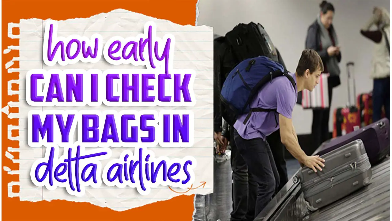 How Early Can I Check My Bags in Delta Airlines