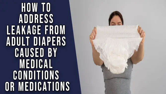 How To Address Leakage From Adult Diapers Caused By Medical Conditions