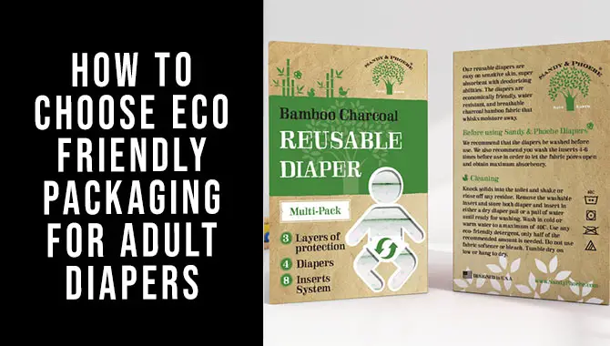 How To Choose Eco-Friendly Packaging For Adult Diapers