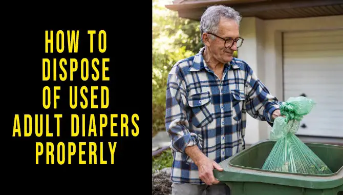 How To Dispose Of Used Adult Diapers Properly
