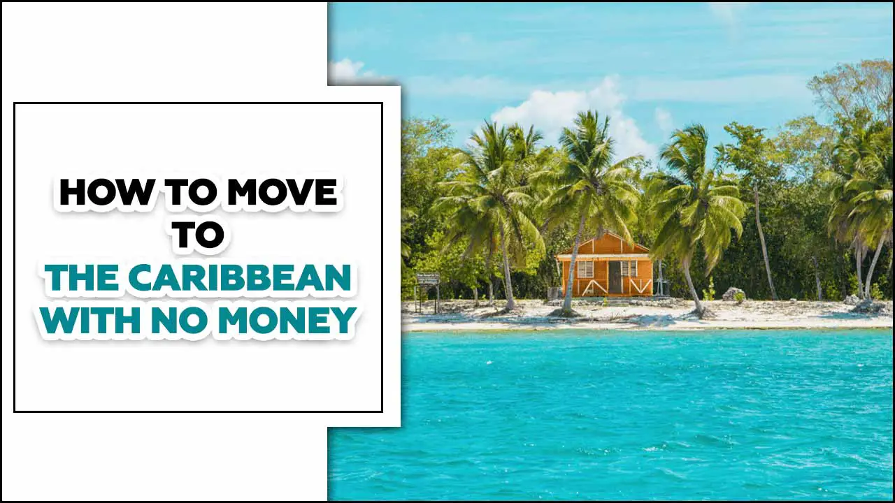How To Move To The Caribbean With No Money
