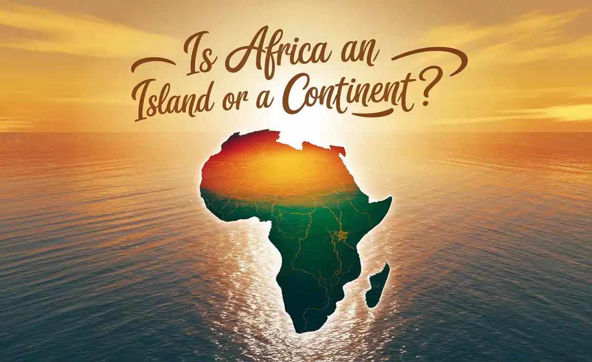 Is Africa An Island Or A Continent