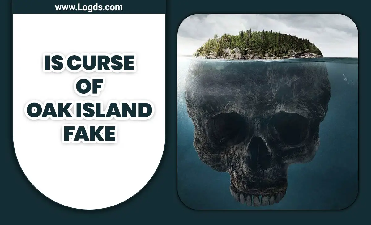 Is Curse Of Oak Island Fake