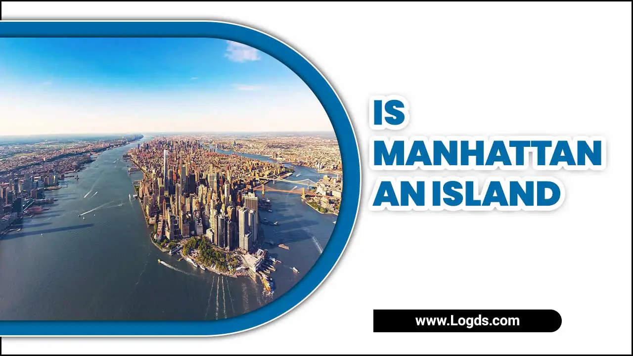 Is Manhattan An Island