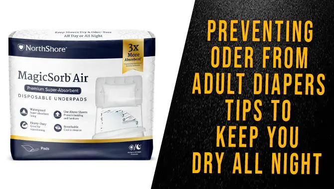 Preventing Oder From Adult Diapers