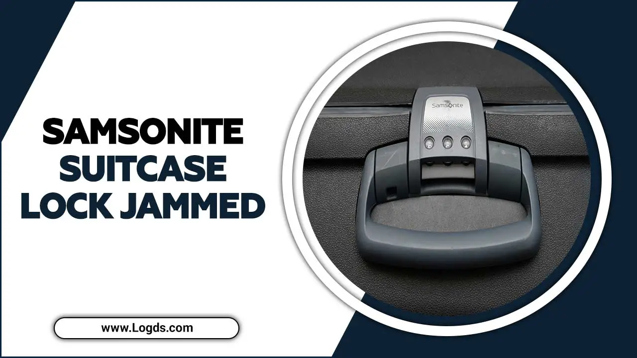 Samsonite Suitcase Lock Jammed