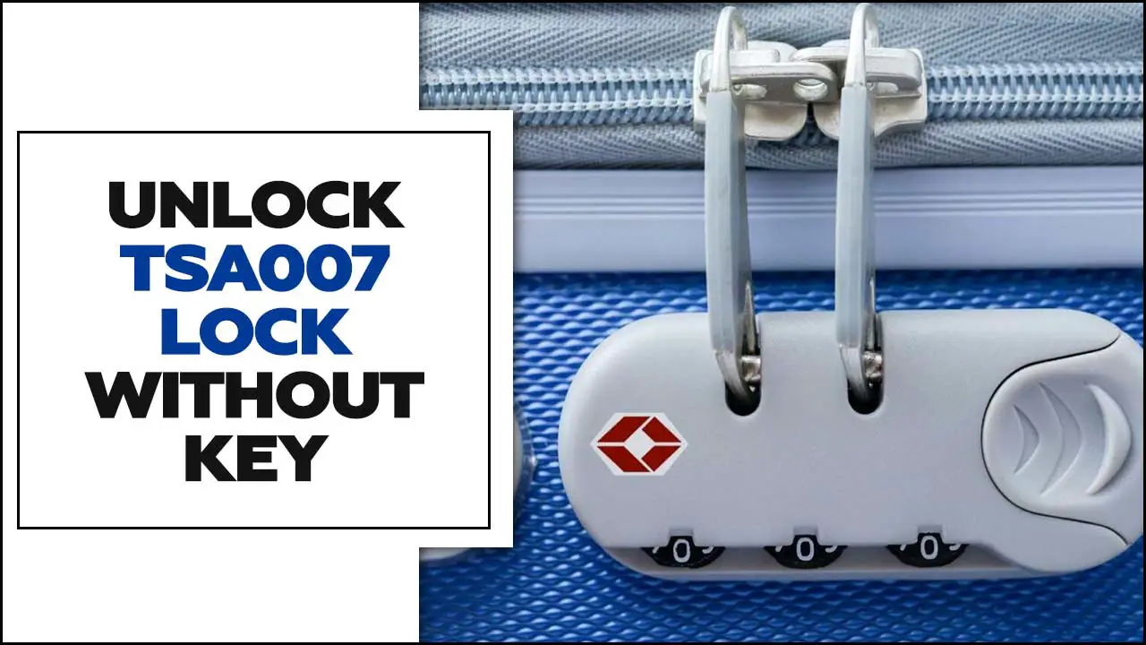 Unlock TSA007 Lock Without Key