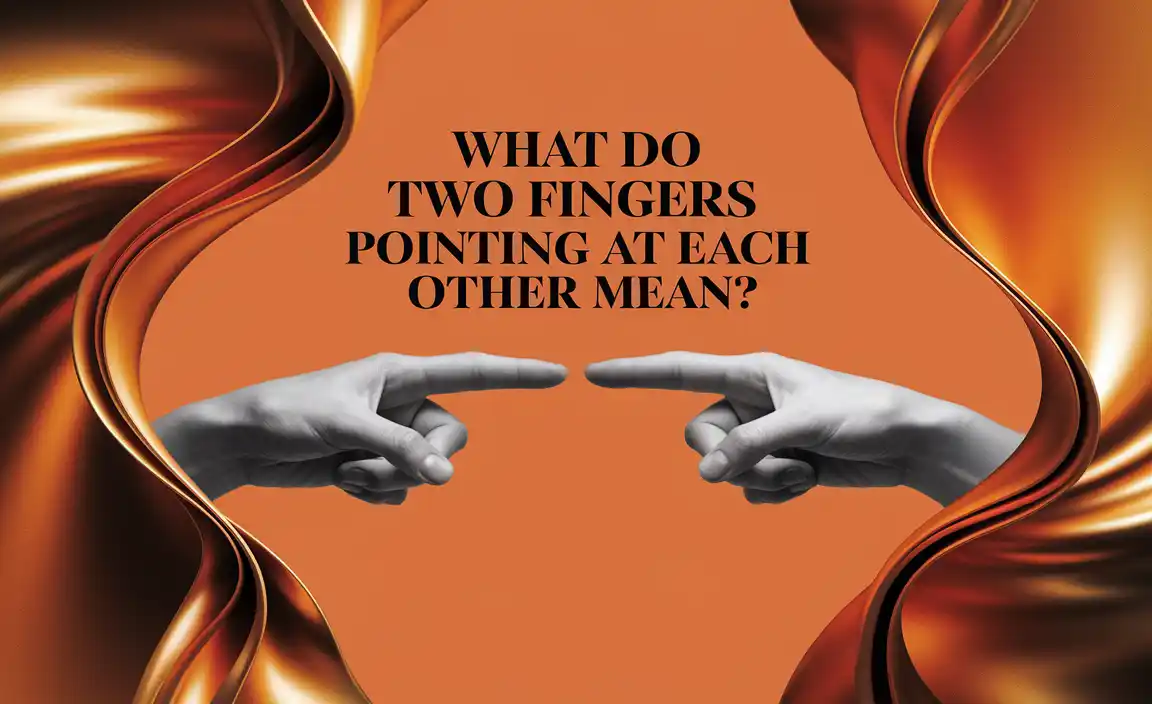 What Do Two Fingers Pointing At Each Other Mean