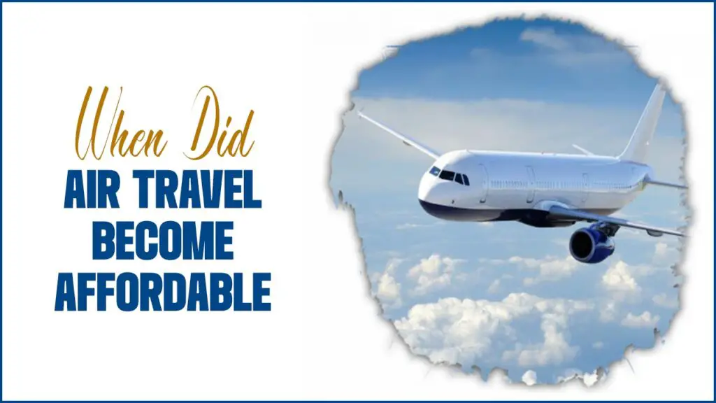 when-did-air-travel-become-affordable-a-beginner-s-guide