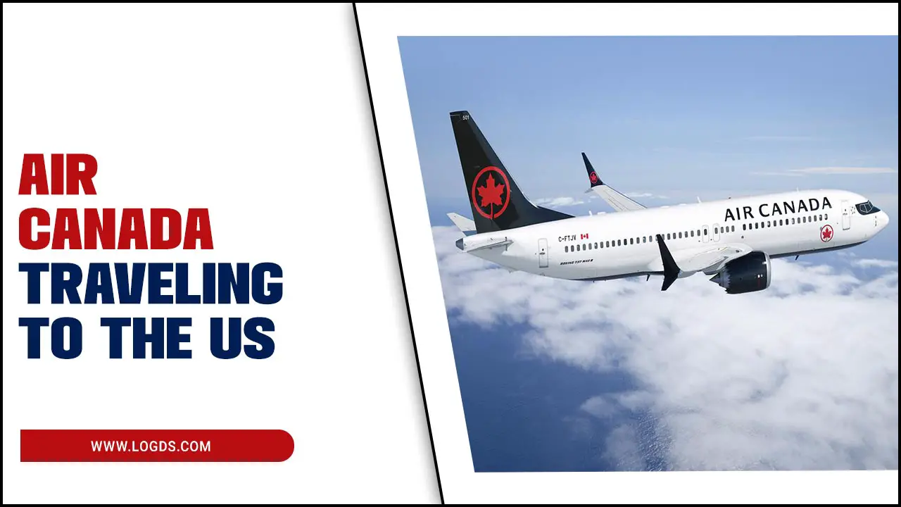 Air Canada Traveling To The Us