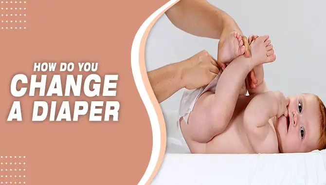 How Do You Change A Diaper
