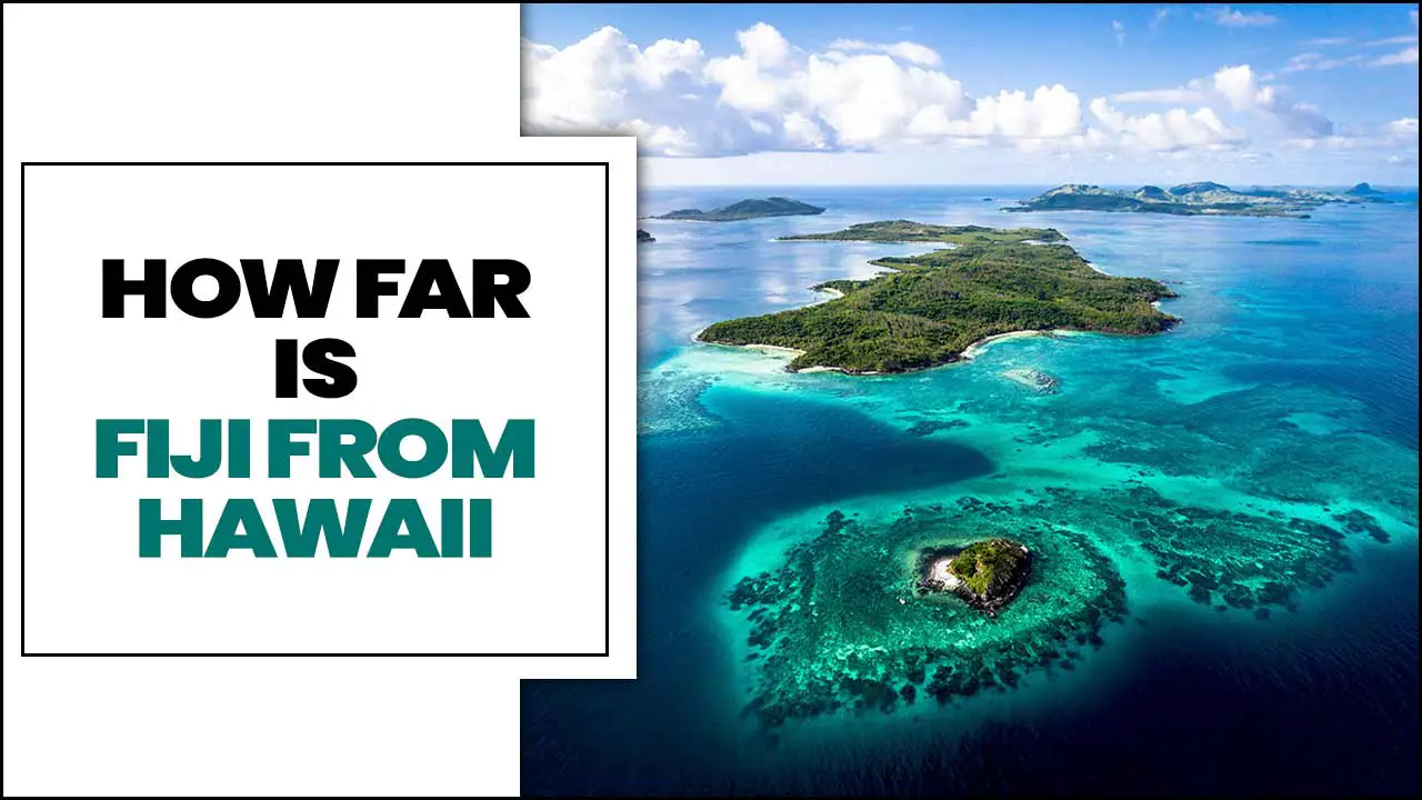 How Far Is Fiji From Hawaii