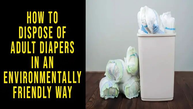 How To Dispose Of Adult Diapers