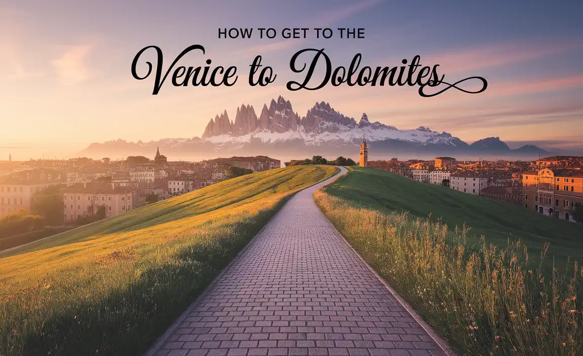 How To Get To The Venice To Dolomites