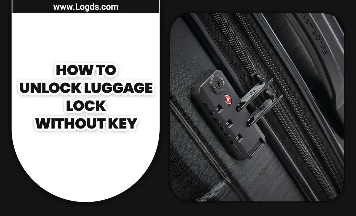 How To Unlock Luggage Lock Without Key
