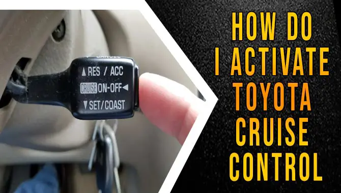 How Do I Activate Toyota Cruise Control