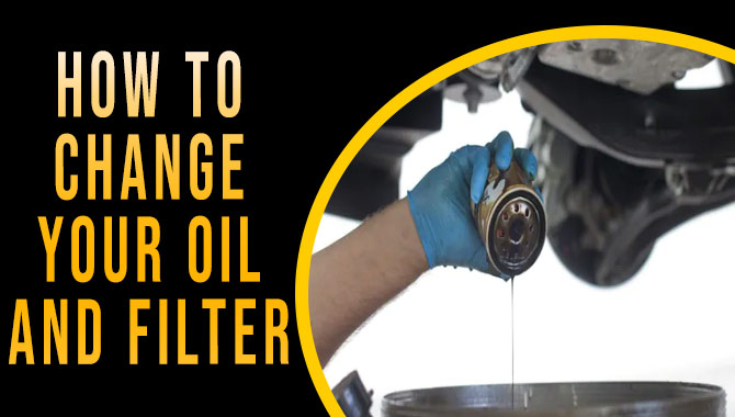How To Change Your Oil And Filter