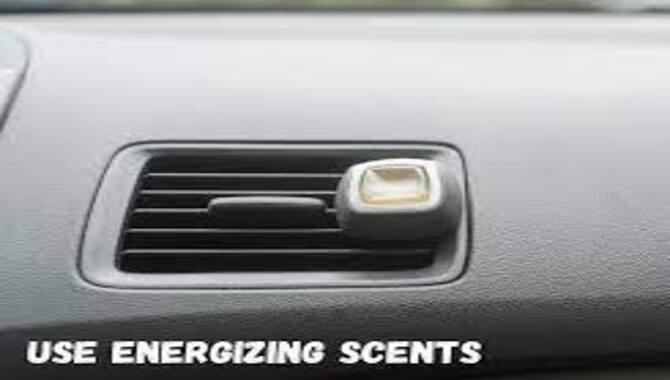 Use Energizing Scents