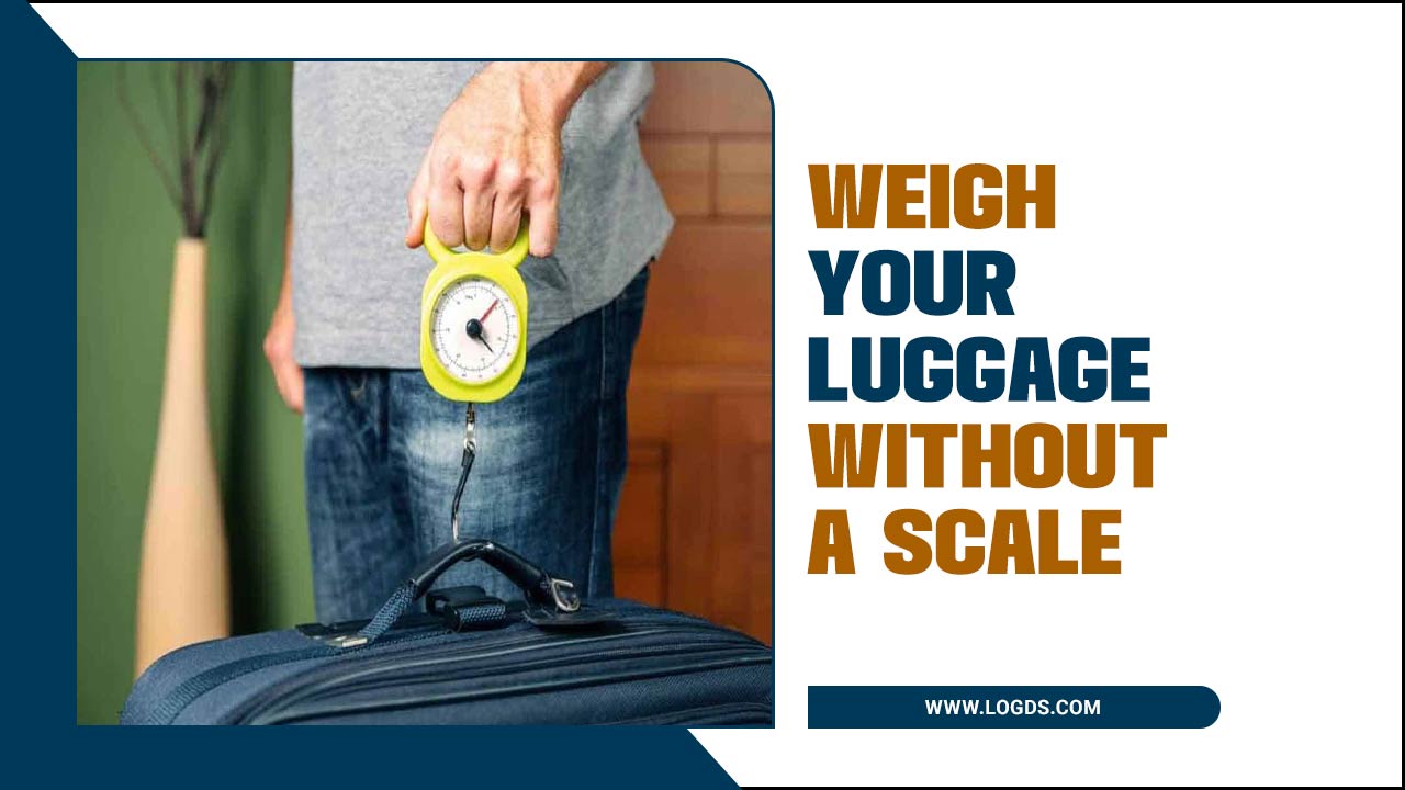 Weigh Your Luggage Without A Scale