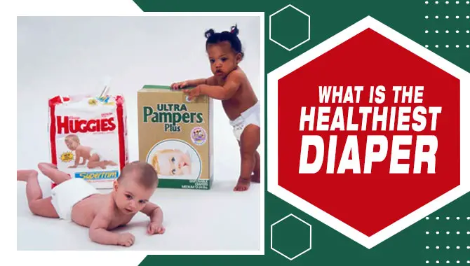 What Is The Healthiest Diaper