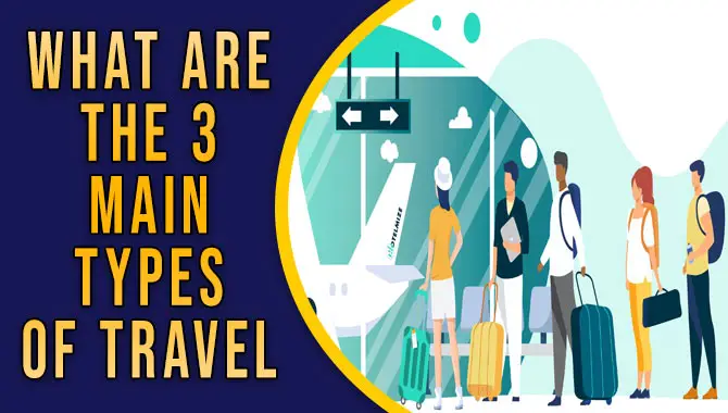 What Are The 3 Main Types Of Travel