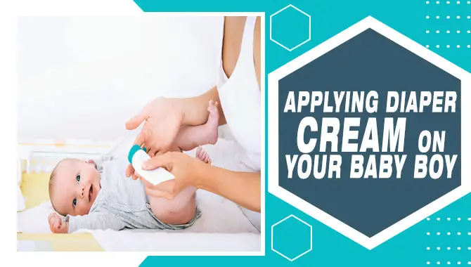 Applying Diaper Cream On Your Baby Boy