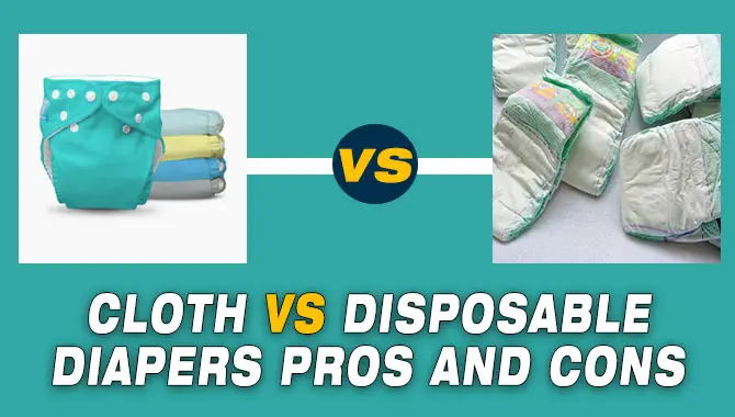 Cloth Vs Disposable Diapers Pros And Cons