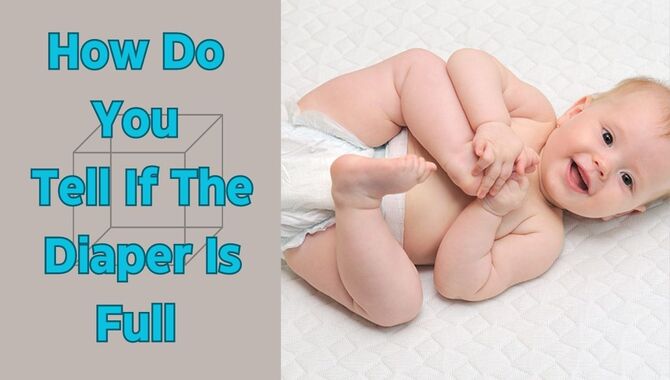 How Do You Tell If The Diaper Is Full