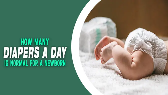 How Many Diapers A Day Is Normal For A Newborn