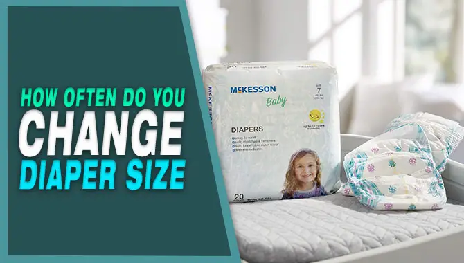 How Often Do You Change Diaper Size