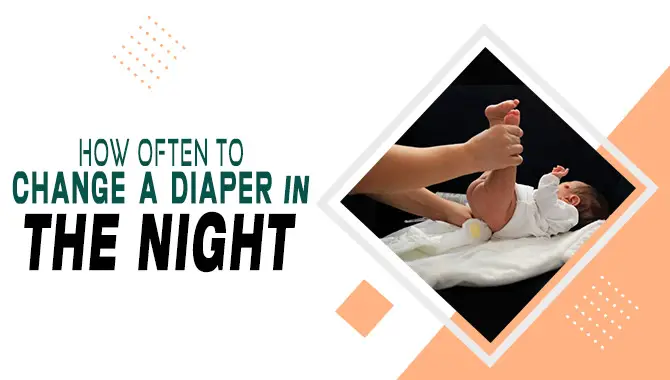 How Often To Change A Diaper In The Night
