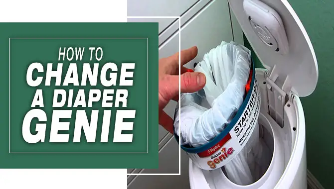 How To Change A Diaper Genie