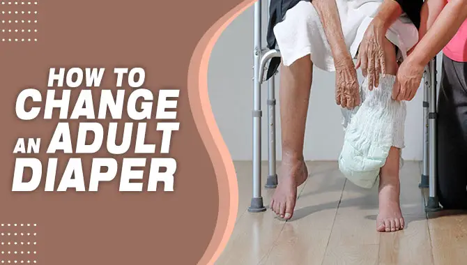 How To Change An Adult Diaper