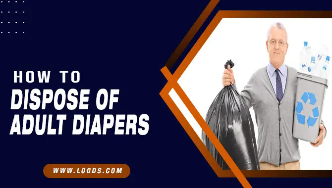 How To Dispose Of Adult Diapers Properly