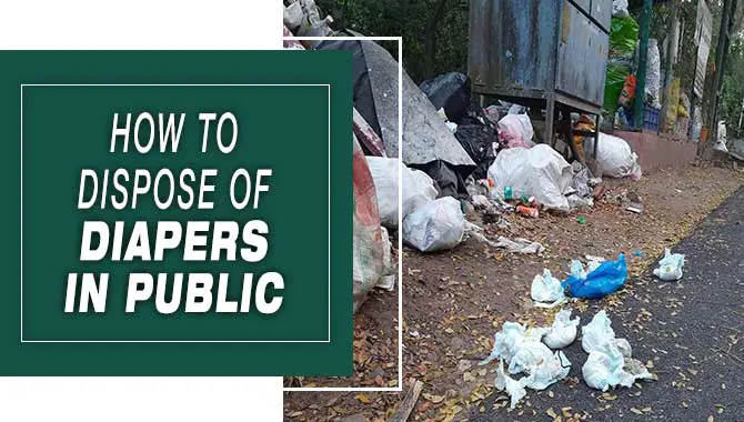 How To Dispose Of Diapers In Public