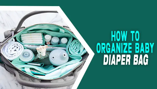 How To Organize Baby Diaper Bag