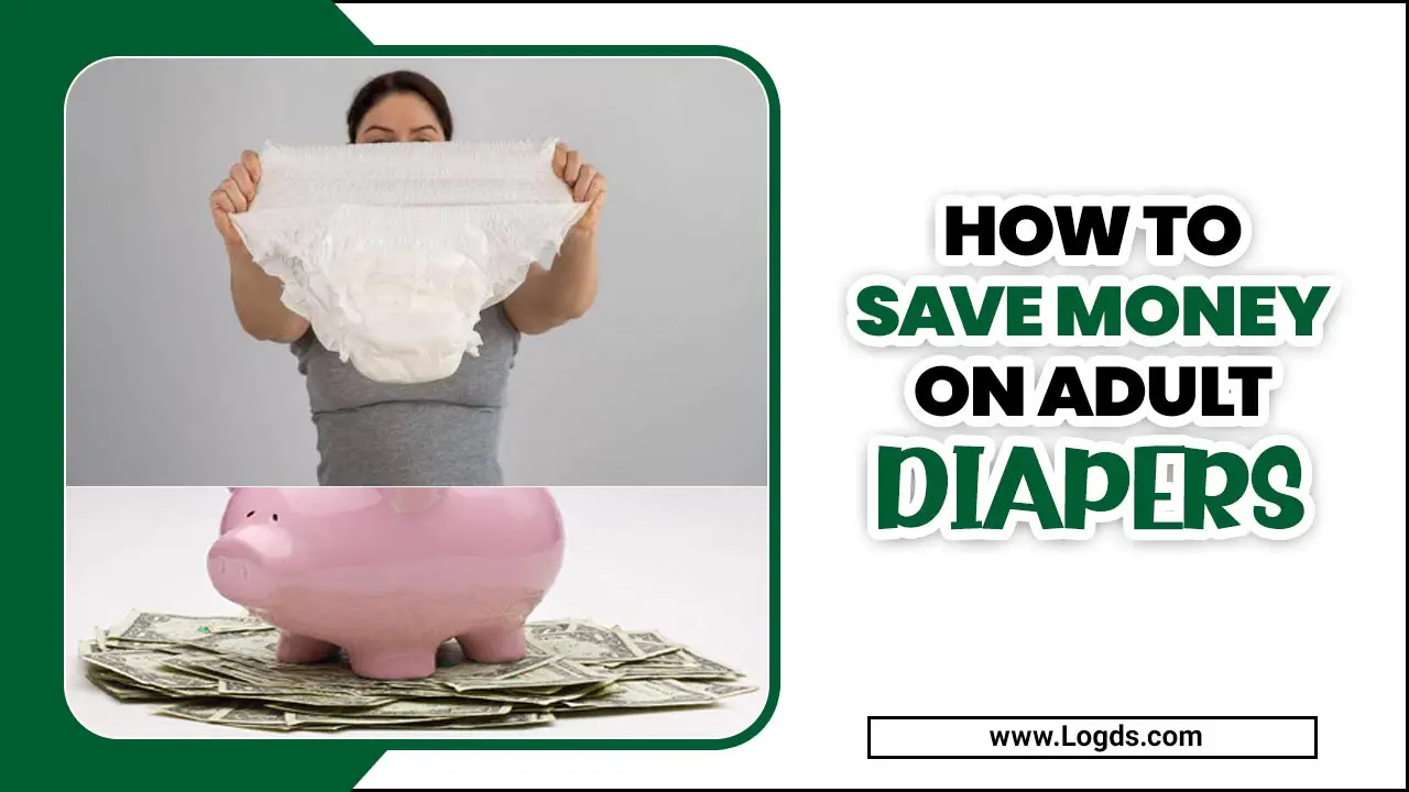 How To Save Money On Adult Diapers