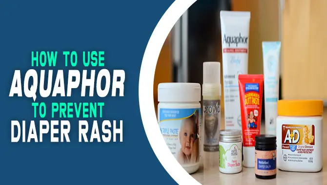 How To Use Aquaphor To Prevent Diaper Rash