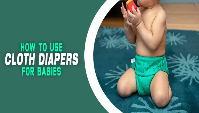 How To Use Cloth Diapers For Babies