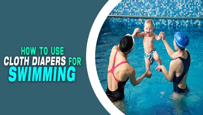 How To Use Cloth Diapers For Swimming